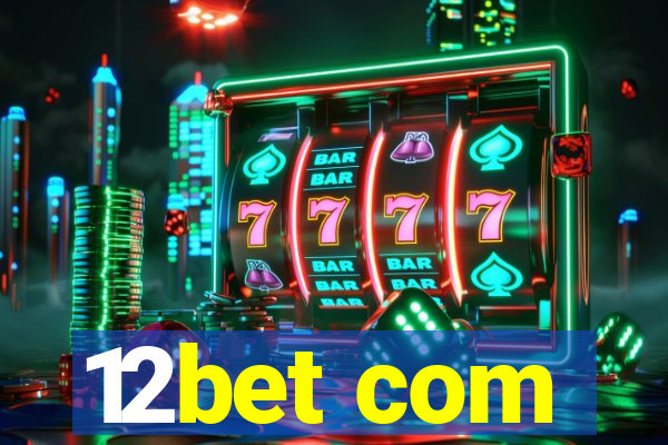 12bet com